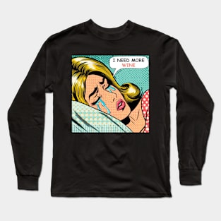 She needs More Wine Long Sleeve T-Shirt